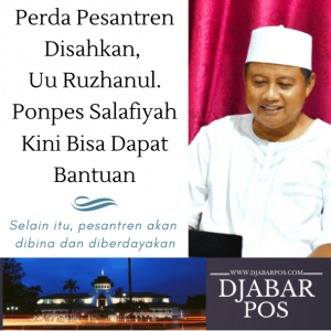 Perda Pesantren Disahkan, Uu Ruzhanul: Ponpes Salafiyah Kini Bisa Dapat Bantuan