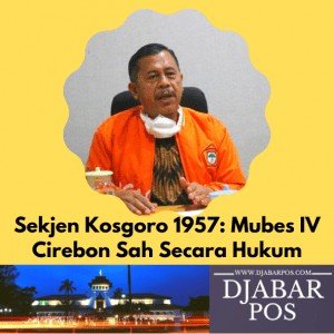 Sekjen Kosgoro 1957: Mubes IV Cirebon Sah Secara Hukum