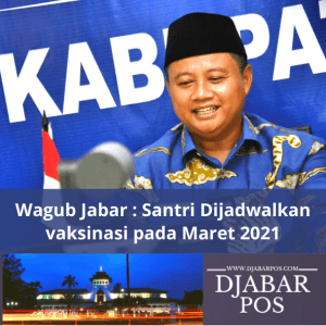 Wagub Jabar : Santri Dijadwalkan vaksinasi pada Maret 2021