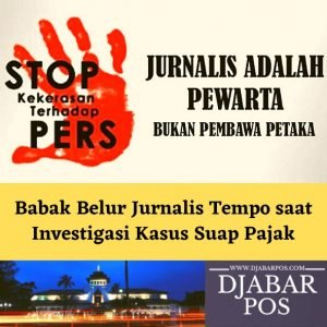 Babak Belur Jurnalis Tempo saat Investigasi Kasus Suap Pajak
