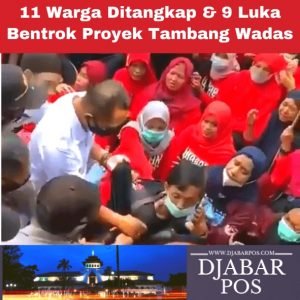 11 Warga Ditangkap & 9 Luka Bentrok Proyek Tambang Wadas