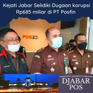 Kejati Jabar Selidiki Dugaan korupsi Rp685 miliar di PT Posfin