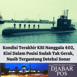 Kondisi Terakhir KRI Nanggala 402, Kini Dalam Posisi Sudah Tak Gerak, Nasib Tergantung Deteksi Sonar