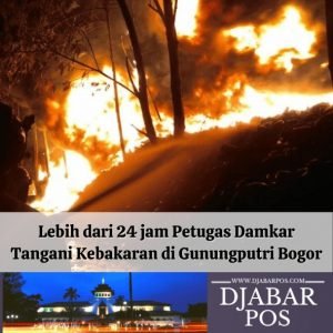 Lebih dari 24 jam Petugas Damkar Tangani Kebakaran di Gunungputri Bogor
