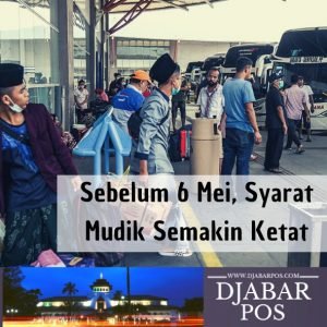 Sebelum 6 Mei, Syarat Mudik Semakin Ketat