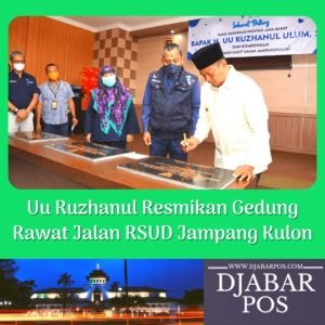 Uu Ruzhanul Resmikan Gedung Rawat Jalan RSUD Jampang Kulon