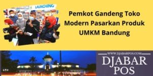 Pemkot Gandeng Toko Modern Pasarkan Produk UMKM Bandung