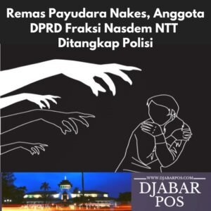 Remas Payudara Nakes, Anggota DPRD Fraksi Nasdem NTT Ditangkap Polisi