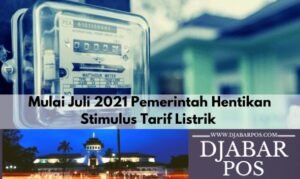 Mulai Juli 2021 Pemerintah Hentikan Stimulus Tarif Listrik