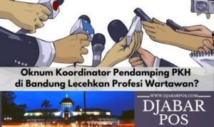 Oknum Koordinator Pendamping PKH di Bandung Lecehkan Profesi Wartawan?