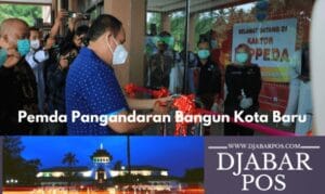 Pemda Pangandaran Bangun Kota Baru