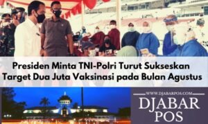 Presiden Minta TNI-Polri Turut Sukseskan Target Dua Juta Vaksinasi pada Bulan Agustus