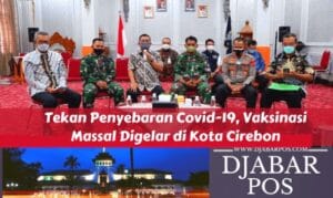 Tekan Penyebaran Covid-19, Vaksinasi Massal Digelar di Kota Cirebon