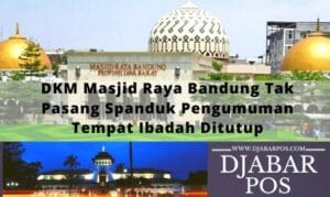 DKM Masjid Raya Bandung Tak Pasang Spanduk Pengumuman Tempat Ibadah Ditutup