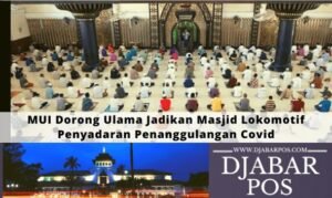 MUI Dorong Ulama Jadikan Masjid Lokomotif Penyadaran Penanggulangan Covid
