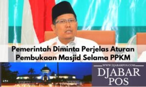 Pemerintah Diminta Perjelas Aturan Pembukaan Masjid Selama PPKM