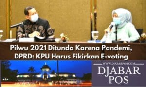 Pilwu 2021 Ditunda Karena Pandemi, DPRD: KPU Harus Fikirkan E-voting