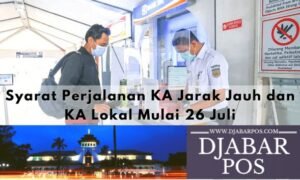 Syarat Perjalanan KA Jarak Jauh dan KA Lokal Mulai 26 Juli