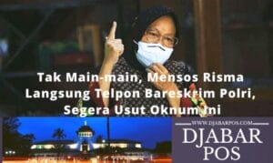 Tak Main-main, Mensos Risma Langsung Telpon Bareskrim Polri, Segera Usut Oknum Ini