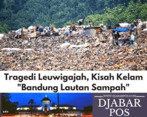 Tragedi Leuwigajah, Kisah Kelam “Bandung Lautan Sampah”