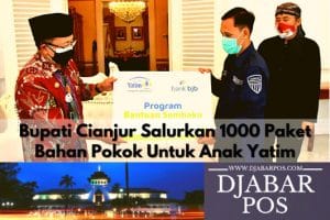 Bupati Cianjur Salurkan 1000 Paket Bahan Pokok Untuk Anak Yatim