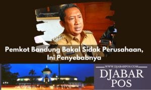 Pemkot Bandung Bakal Sidak Perusahaan, Ini Penyebabnya