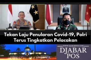 Tekan Laju Penularan Covid-19, Polri Terus Tingkatkan Pelacakan