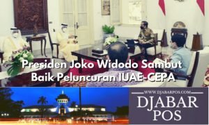 Presiden Joko Widodo Sambut Baik Peluncuran IUAE-CEPA