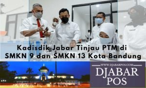 Kadisdik Jabar Tinjau PTM di SMKN 9 dan SMKN 13 Kota Bandung