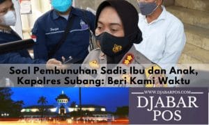 Soal Pembunuhan Sadis Ibu dan Anak, Kapolres Subang: Beri Kami Waktu