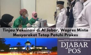 Tinjau Vaksinasi di Al Jabar, Wapres Minta Masyarakat Tetap Patuhi Prokes