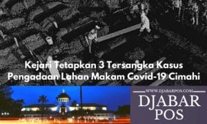 Kejari Tetapkan 3 Tersangka Kasus Pengadaan Lahan Makam Covid-19 Cimahi