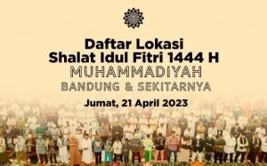 Shalat Idul Fitri 1444 H Muhammadiyah Bandung dan Sekitarnya