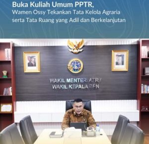 Buka Kuliah Umum PPTR, Wamen Ossy Tekankan Tata Kelola Agraria serta Tata Ruang yang Adil dan Berkelanjutan