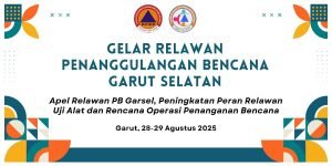 Relawan Bangkit, Garut Selatan Kuat!
