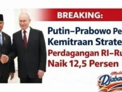 BREAKING NEWS: Putin–Prabowo Perkuat Kemitraan Strategis, Perdagangan RI–Rusia Naik 12,5 Persen