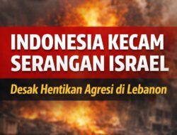 Indonesia Kecam Keras Serangan Israel di Beirut dan Lebanon, Desak Penghentian Agresi serta Perlindungan Warga Sipil
