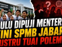 Dulu Dipuji Menteri, Kini SPMB Jabar Justru Tuai Polemik